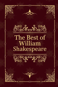 Title: The Best of William Shakespeare: Romeo and Juliet, Hamlet, Macbeth, Author: William Shakespeare