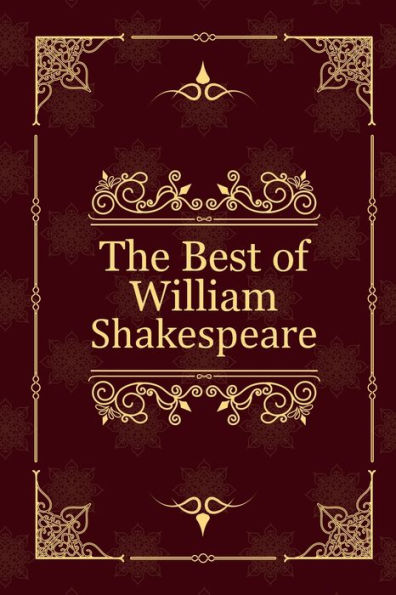 The Best of William Shakespeare: Romeo and Juliet, Hamlet, Macbeth