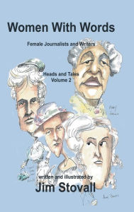 Title: Women With Words: Female Journalists and Writers, Author: Jim Stovall