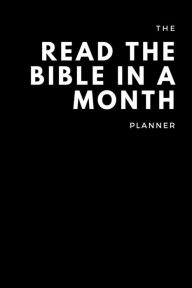 Title: The Read the Bible in a Month Planner: Guided Journaling Through the Bible in 30 Days, Author: Vafakos