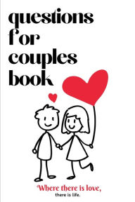 Title: Questions for Couples Book: 365 Questions to Enjoy, Reflect, and Connect with Your Partner, Author: Leia Millington