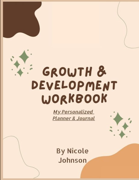 Growth & Development Workbook: My Personalized Planner & Journal