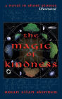 The Magic of Kindness: A Novel in Short Stories