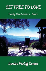 SET FREE TO LOVE: Smoky Mountain Series Book 1