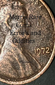 Title: Morris Rare Coins Error's and Oddities 3rd addition, Author: Frederick Lyle Morris