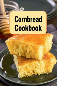 Title: Cornbread Cookbook, Author: Katy Lyons
