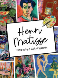 Title: Henri Matisse Biography Coloring Book, Author: Marisa Boan