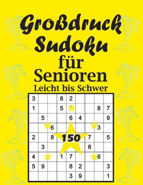 Groï¿½druck Sudoku fï¿½r Senioren: Sudoku Leicht bis Schwer