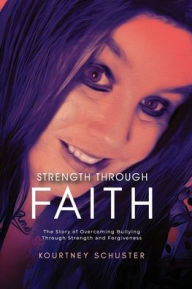 Title: Strength Through Faith, Author: Kourtney Maricia Schuster