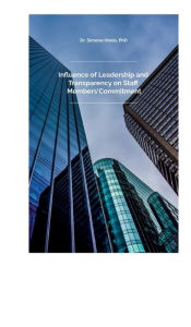 Title: Influence of Transparency and Leadership Styles on Staff Members' Commitment, Author: Simone Hinds