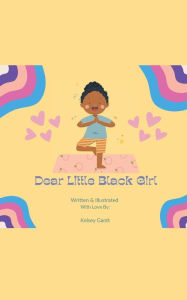 Title: Dear Little Black Girl, Author: Kelsey Gantt