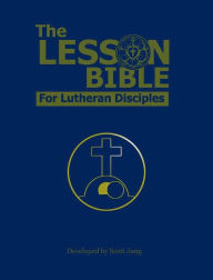 Title: The Lesson Bible for Lutheran Disciples: Black and White Edition:, Author: Scott Jung