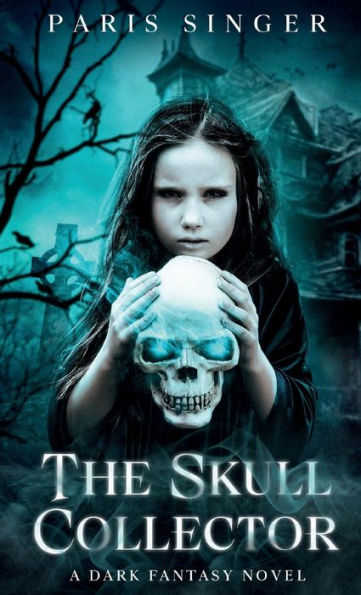 The Skull Collector: A Dark Fantasy Novel