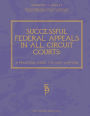 Successful Federal Appeals in All Circuit Courts: A Practical Guide for Busy Lawyers: