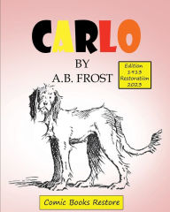 Title: Carlo by Frost: Edition 1913, Restoration 2023, Author: Comic Books Restore