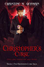 Christopher's Curse (The Brother's Curse Saga Book 3): Hell Has Found Its Way Home