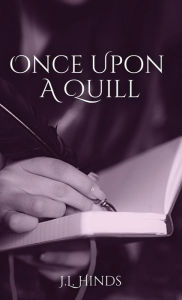 Title: Once Upon A Quill: The Quill Series Book 1, Author: J. L. Hinds