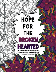 Title: Hope For The Broken-Hearted: Coloring Book And Workbook, Author: Diretta Glover