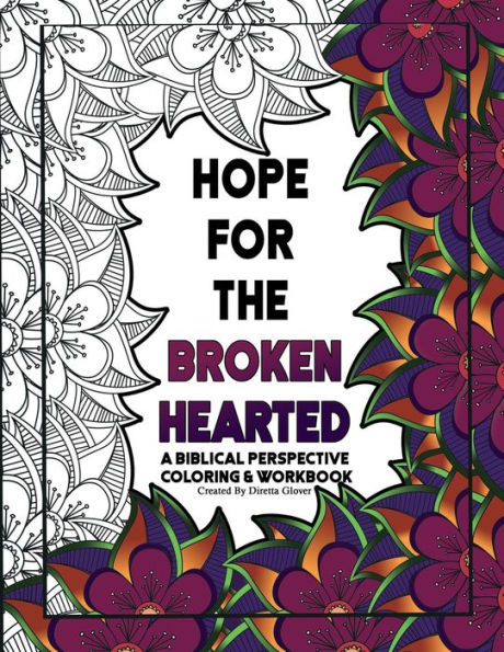 Hope For The Broken-Hearted: Coloring Book And Workbook