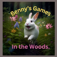 Title: Benny's Games In the Woods, Author: Delanie Nixon
