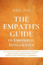 The Empath's Guide to Emotional Intelligence: How to protect Yourself from Narcissistic Relationships, Negative Energies and find Your Sense of Self