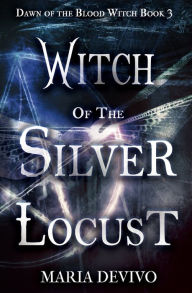 Title: Witch of the Silver Locust, Author: Maria Devivo