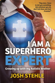 Title: I am a Superhero Expert, Author: Josh Stehle