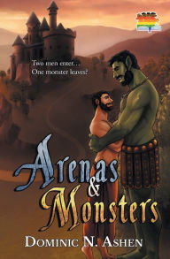 Title: Arenas & Monsters, Author: Dominic N Ashen