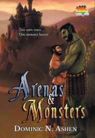 Title: Arenas & Monsters, Author: Dominic N Ashen