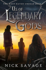 Title: Us of Legendary Gods, Author: Nick Savage