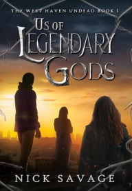 Title: Us of Legendary Gods, Author: Nick Savage