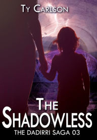 Title: The Shadowless, Author: Ty Carlson