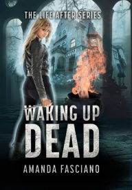 Title: Waking Up Dead, Author: Amanda Fasciano