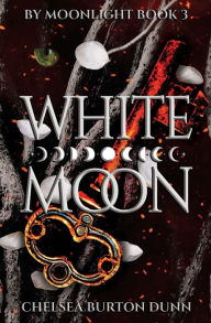 Title: White Moon, Author: Chelsea Burton Dunn