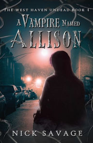 Title: A Vampire Named Allison, Author: Nick Savage