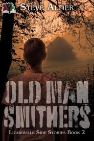 Title: Old Man Smithers, Author: Steve Altier