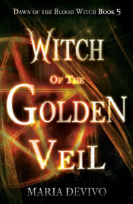 Free ebook downloads online Witch of the Golden Veil (English literature) by Maria Devivo