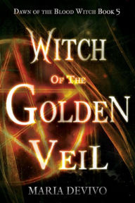 Title: Witch of the Golden Veil, Author: Maria DeVivo