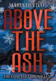 Title: Above the Ash, Author: Maria Devivo