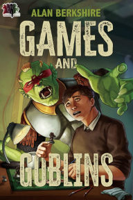 Title: Games and Goblins, Author: Alan Berkshire