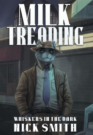 Title: Milk Treading, Author: Nick Smith