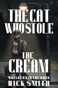 Title: The Cat Who Stole the Cream, Author: Nick Smith