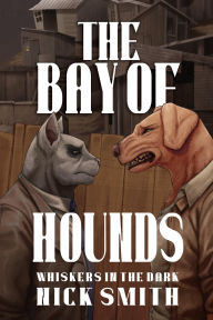 Title: The Bay of Hounds, Author: Nick Smith