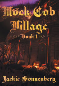 Title: Mock Cob Village, Author: Jackie Sonnenberg