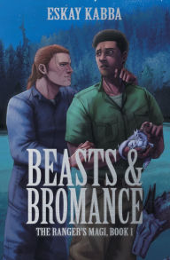 Title: Beasts & Bromance, Author: Eskay Kabba