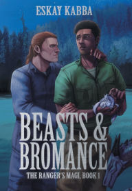 Title: Beasts & Bromance, Author: Eskay Kabba