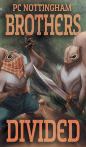 Title: Brothers Divided, Author: Pc Nottingham
