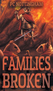 Title: Families Broken, Author: Pc Nottingham