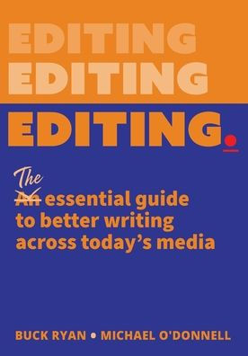 Editing.: The Essential Guide to Better Writing Across Today's Media