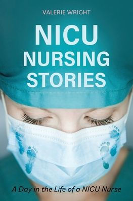 NICU Nursing Stories: a Day the Life of Nurse